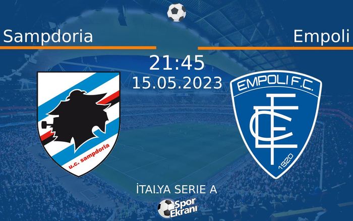 15 Mayıs 2023 Sampdoria vs Empoli maçı Hangi Kanalda Saat Kaçta Yayınlanacak? 15 Mayıs 2023 Sampdoria vs Empoli maçı Hangi Kanalda Saat Kaçta Yayınlanacak?