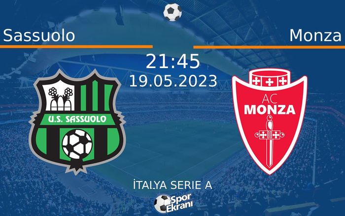 19 Mayıs 2023 Sassuolo vs Monza maçı Hangi Kanalda Saat Kaçta Yayınlanacak?