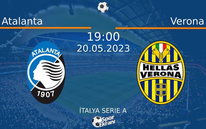 20 Mayıs 2023 Atalanta vs Verona maçı Hangi Kanalda Saat Kaçta Yayınlanacak? 20 Mayıs 2023 Atalanta vs Verona maçı Hangi Kanalda Saat Kaçta Yayınlanacak?