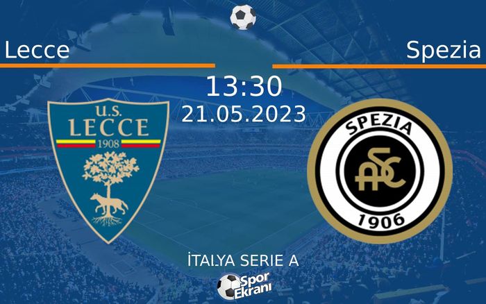 21 Mayıs 2023 Lecce vs Spezia maçı Hangi Kanalda Saat Kaçta Yayınlanacak? 21 Mayıs 2023 Lecce vs Spezia maçı Hangi Kanalda Saat Kaçta Yayınlanacak?