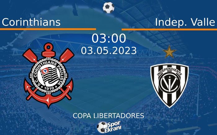 03 Mayıs 2023 Corinthians vs Indep. Valle maçı Hangi Kanalda Saat Kaçta Yayınlanacak? 03 Mayıs 2023 Corinthians vs Indep. Valle maçı Hangi Kanalda Saat Kaçta Yayınlanacak?