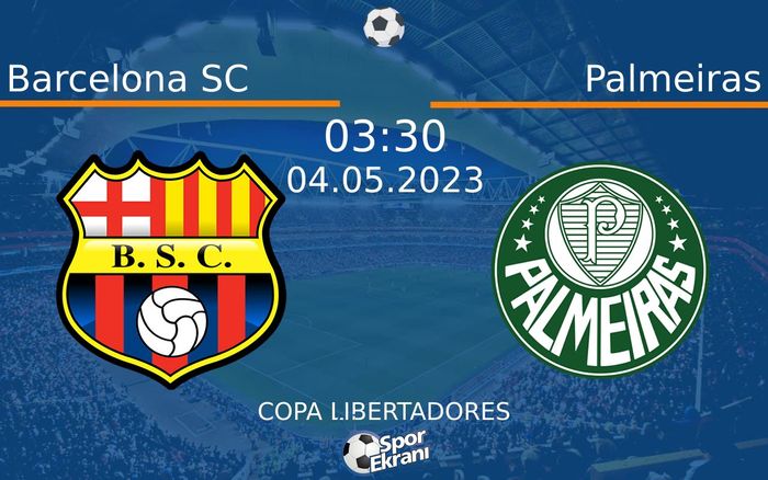 04 Mayıs 2023 Barcelona SC vs Palmeiras maçı Hangi Kanalda Saat Kaçta Yayınlanacak? 04 Mayıs 2023 Barcelona SC vs Palmeiras maçı Hangi Kanalda Saat Kaçta Yayınlanacak?
