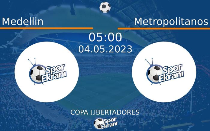 04 Mayıs 2023 Medellin vs Metropolitanos maçı Hangi Kanalda Saat Kaçta Yayınlanacak? 04 Mayıs 2023 Medellin vs Metropolitanos maçı Hangi Kanalda Saat Kaçta Yayınlanacak?