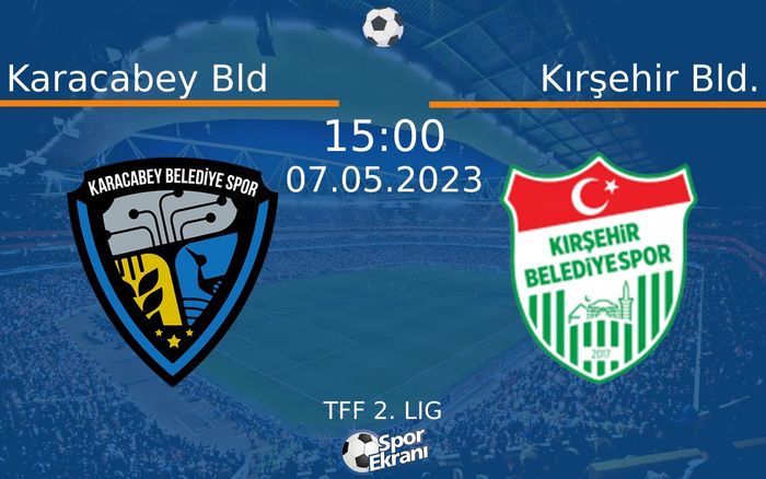 07 Mayıs 2023 Karacabey Bld vs Kırşehir Bld. maçı Hangi Kanalda Saat Kaçta Yayınlanacak? 07 Mayıs 2023 Karacabey Bld vs Kırşehir Bld. maçı Hangi Kanalda Saat Kaçta Yayınlanacak?