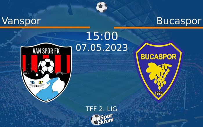 07 Mayıs 2023 Vanspor vs Bucaspor maçı Hangi Kanalda Saat Kaçta Yayınlanacak? 07 Mayıs 2023 Vanspor vs Bucaspor maçı Hangi Kanalda Saat Kaçta Yayınlanacak?