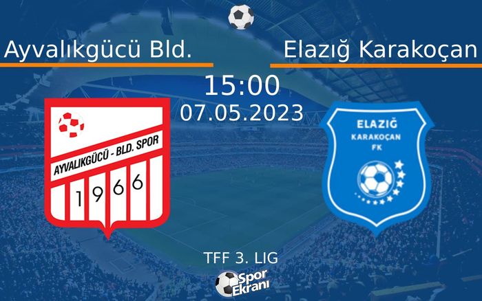 07 Mayıs 2023 Ayvalıkgücü Bld. vs Elazığ Karakoçan maçı Hangi Kanalda Saat Kaçta Yayınlanacak? 07 Mayıs 2023 Ayvalıkgücü Bld. vs Elazığ Karakoçan maçı Hangi Kanalda Saat Kaçta Yayınlanacak?