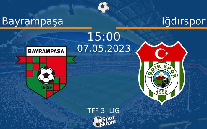 07 Mayıs 2023 Bayrampaşa vs Iğdırspor maçı Hangi Kanalda Saat Kaçta Yayınlanacak? 07 Mayıs 2023 Bayrampaşa vs Iğdırspor maçı Hangi Kanalda Saat Kaçta Yayınlanacak?