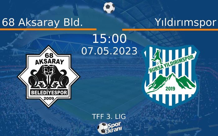 07 Mayıs 2023 68 Aksaray Bld. vs Yıldırımspor maçı Hangi Kanalda Saat Kaçta Yayınlanacak? 07 Mayıs 2023 68 Aksaray Bld. vs Yıldırımspor maçı Hangi Kanalda Saat Kaçta Yayınlanacak?