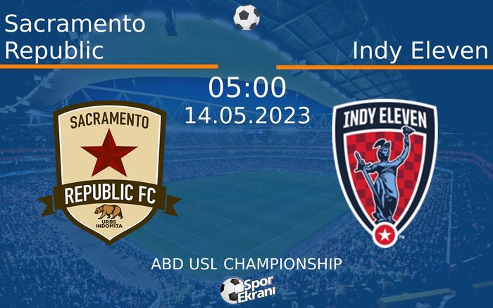 14 Mayıs 2023 Sacramento Republic vs Indy Eleven maçı Hangi Kanalda Saat Kaçta Yayınlanacak? 14 Mayıs 2023 Sacramento Republic vs Indy Eleven maçı Hangi Kanalda Saat Kaçta Yayınlanacak?