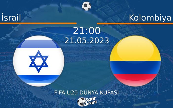 21 Mayıs 2023 İsrail vs Kolombiya maçı Hangi Kanalda Saat Kaçta Yayınlanacak? 21 Mayıs 2023 İsrail vs Kolombiya maçı Hangi Kanalda Saat Kaçta Yayınlanacak?
