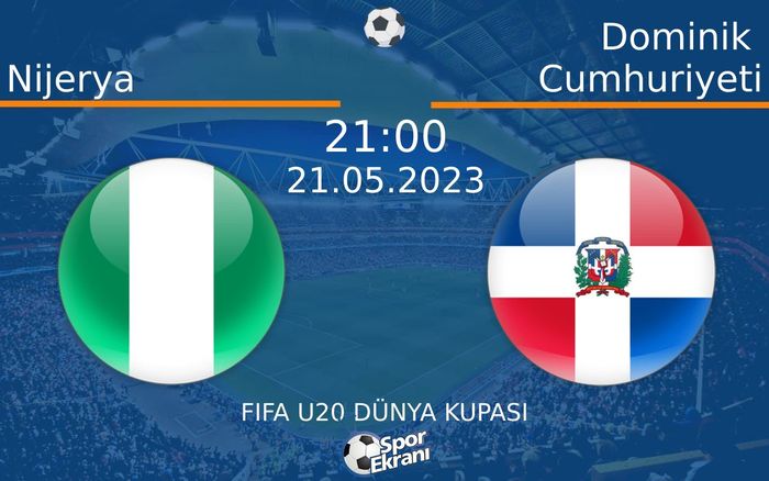 21 Mayıs 2023 Nijerya vs Dominik Cumhuriyeti maçı Hangi Kanalda Saat Kaçta Yayınlanacak? 21 Mayıs 2023 Nijerya vs Dominik Cumhuriyeti maçı Hangi Kanalda Saat Kaçta Yayınlanacak?