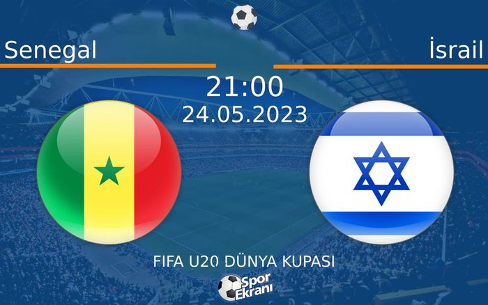 24 Mayıs 2023 Senegal vs İsrail maçı Hangi Kanalda Saat Kaçta Yayınlanacak?