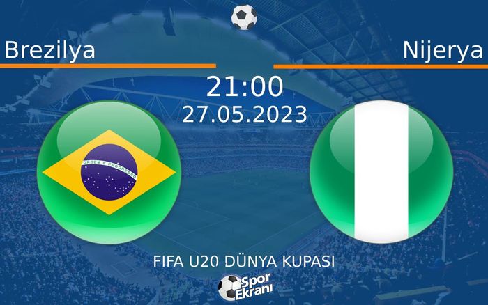 27 Mayıs 2023 Brezilya vs Nijerya maçı Hangi Kanalda Saat Kaçta Yayınlanacak? 27 Mayıs 2023 Brezilya vs Nijerya maçı Hangi Kanalda Saat Kaçta Yayınlanacak?