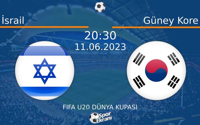11 Haziran 2023 İsrail vs Güney Kore maçı Hangi Kanalda Saat Kaçta Yayınlanacak? 11 Haziran 2023 İsrail vs Güney Kore maçı Hangi Kanalda Saat Kaçta Yayınlanacak?
