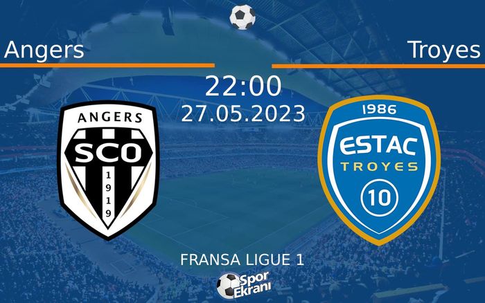 27 Mayıs 2023 Angers vs Troyes maçı Hangi Kanalda Saat Kaçta Yayınlanacak?