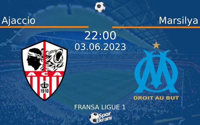 03 Haziran 2023 Ajaccio vs Marsilya maçı Hangi Kanalda Saat Kaçta Yayınlanacak? 03 Haziran 2023 Ajaccio vs Marsilya maçı Hangi Kanalda Saat Kaçta Yayınlanacak?