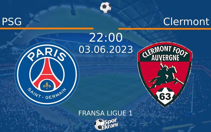 03 Haziran 2023 PSG vs Clermont maçı Hangi Kanalda Saat Kaçta Yayınlanacak?