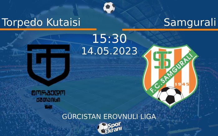 14 Mayıs 2023 Torpedo Kutaisi vs Samgurali maçı Hangi Kanalda Saat Kaçta Yayınlanacak? 14 Mayıs 2023 Torpedo Kutaisi vs Samgurali maçı Hangi Kanalda Saat Kaçta Yayınlanacak?