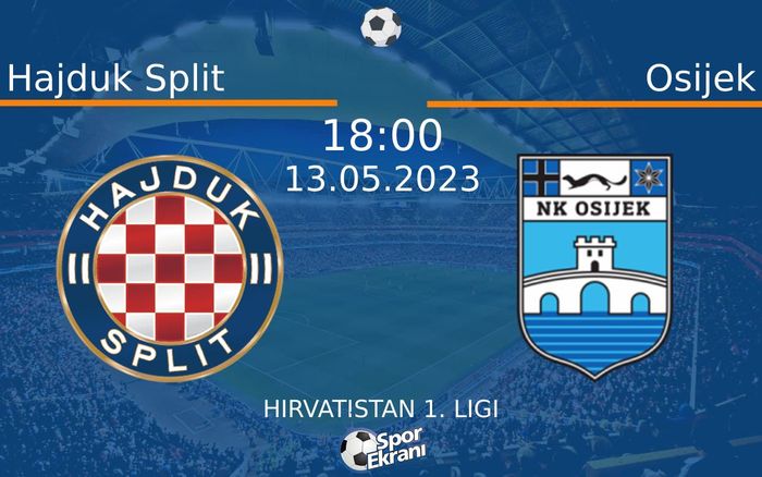 13 Mayıs 2023 Hajduk Split vs Osijek maçı Hangi Kanalda Saat Kaçta Yayınlanacak?