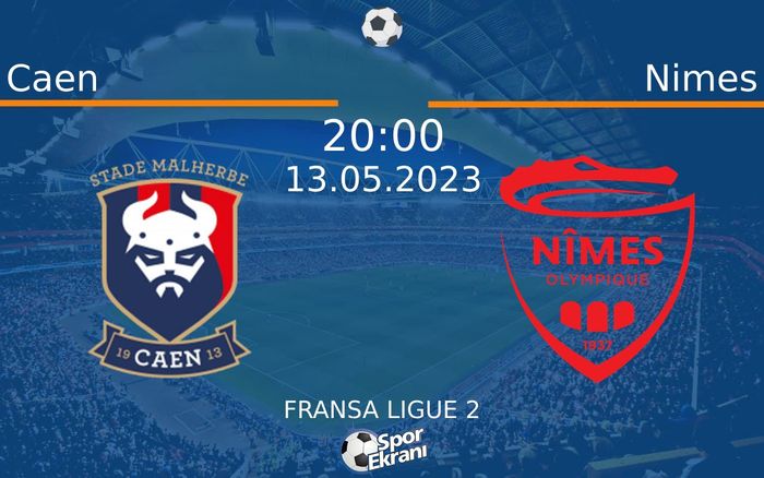 13 Mayıs 2023 Caen vs Nimes maçı Hangi Kanalda Saat Kaçta Yayınlanacak? 13 Mayıs 2023 Caen vs Nimes maçı Hangi Kanalda Saat Kaçta Yayınlanacak?