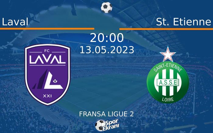 13 Mayıs 2023 Laval vs St. Etienne maçı Hangi Kanalda Saat Kaçta Yayınlanacak? 13 Mayıs 2023 Laval vs St. Etienne maçı Hangi Kanalda Saat Kaçta Yayınlanacak?