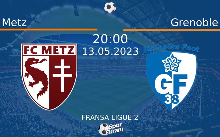 13 Mayıs 2023 Metz vs Grenoble maçı Hangi Kanalda Saat Kaçta Yayınlanacak? 13 Mayıs 2023 Metz vs Grenoble maçı Hangi Kanalda Saat Kaçta Yayınlanacak?