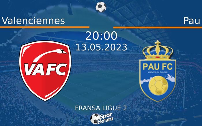 13 Mayıs 2023 Valenciennes vs Pau maçı Hangi Kanalda Saat Kaçta Yayınlanacak? 13 Mayıs 2023 Valenciennes vs Pau maçı Hangi Kanalda Saat Kaçta Yayınlanacak?