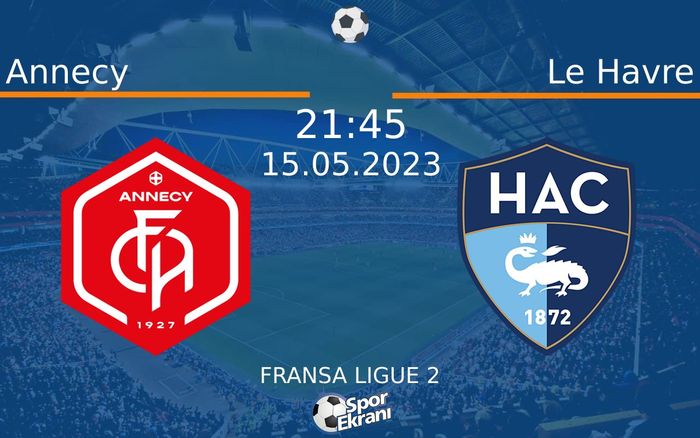 15 Mayıs 2023 Annecy vs Le Havre maçı Hangi Kanalda Saat Kaçta Yayınlanacak? 15 Mayıs 2023 Annecy vs Le Havre maçı Hangi Kanalda Saat Kaçta Yayınlanacak?