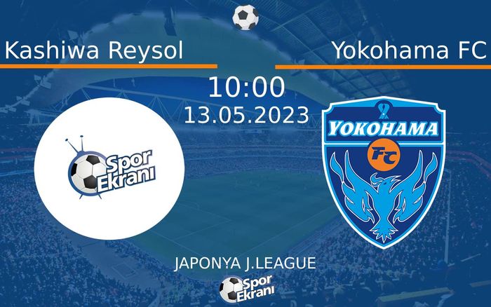 13 Mayıs 2023 Kashiwa Reysol vs Yokohama FC maçı Hangi Kanalda Saat Kaçta Yayınlanacak? 13 Mayıs 2023 Kashiwa Reysol vs Yokohama FC maçı Hangi Kanalda Saat Kaçta Yayınlanacak?