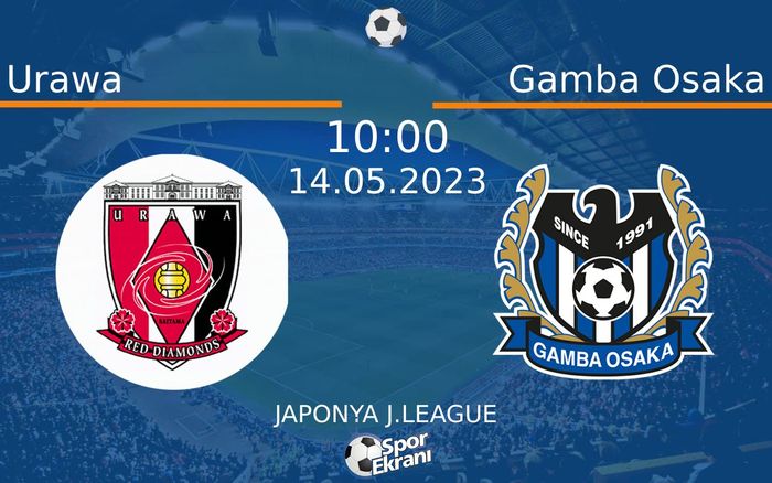 14 Mayıs 2023 Urawa vs Gamba Osaka maçı Hangi Kanalda Saat Kaçta Yayınlanacak? 14 Mayıs 2023 Urawa vs Gamba Osaka maçı Hangi Kanalda Saat Kaçta Yayınlanacak?