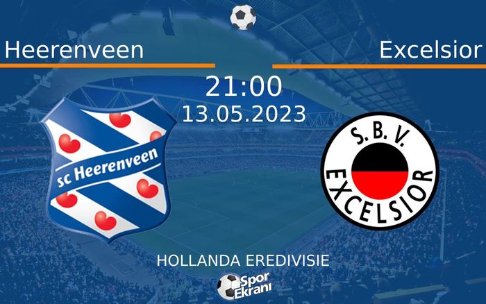 13 Mayıs 2023 Heerenveen vs Excelsior maçı Hangi Kanalda Saat Kaçta Yayınlanacak? 13 Mayıs 2023 Heerenveen vs Excelsior maçı Hangi Kanalda Saat Kaçta Yayınlanacak?