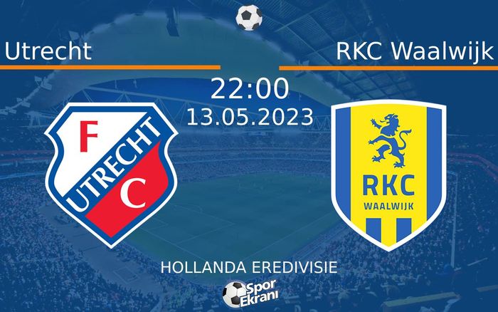 13 Mayıs 2023 Utrecht vs RKC Waalwijk maçı Hangi Kanalda Saat Kaçta Yayınlanacak? 13 Mayıs 2023 Utrecht vs RKC Waalwijk maçı Hangi Kanalda Saat Kaçta Yayınlanacak?