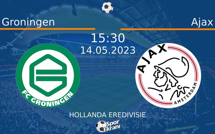 14 Mayıs 2023 Groningen vs Ajax maçı Hangi Kanalda Saat Kaçta Yayınlanacak? 14 Mayıs 2023 Groningen vs Ajax maçı Hangi Kanalda Saat Kaçta Yayınlanacak?