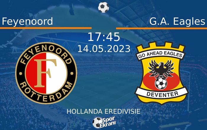14 Mayıs 2023 Feyenoord vs G.A. Eagles maçı Hangi Kanalda Saat Kaçta Yayınlanacak? 14 Mayıs 2023 Feyenoord vs G.A. Eagles maçı Hangi Kanalda Saat Kaçta Yayınlanacak?