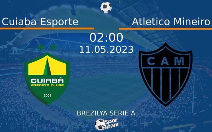 11 Mayıs 2023 Cuiaba Esporte vs Atletico Mineiro maçı Hangi Kanalda Saat Kaçta Yayınlanacak? 11 Mayıs 2023 Cuiaba Esporte vs Atletico Mineiro maçı Hangi Kanalda Saat Kaçta Yayınlanacak?