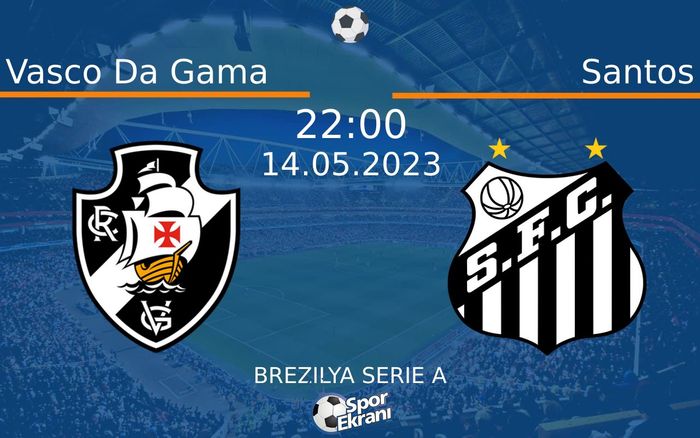 14 Mayıs 2023 Vasco Da Gama vs Santos maçı Hangi Kanalda Saat Kaçta Yayınlanacak? 14 Mayıs 2023 Vasco Da Gama vs Santos maçı Hangi Kanalda Saat Kaçta Yayınlanacak?