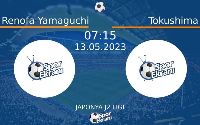13 Mayıs 2023 Renofa Yamaguchi vs Tokushima maçı Hangi Kanalda Saat Kaçta Yayınlanacak? 13 Mayıs 2023 Renofa Yamaguchi vs Tokushima maçı Hangi Kanalda Saat Kaçta Yayınlanacak?