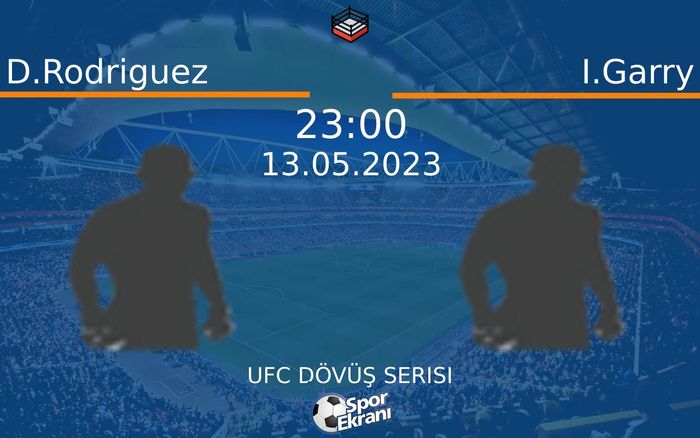 13 Mayıs 2023 D.Rodriguez vs I.Garry maçı Hangi Kanalda Saat Kaçta Yayınlanacak? 13 Mayıs 2023 D.Rodriguez vs I.Garry maçı Hangi Kanalda Saat Kaçta Yayınlanacak?