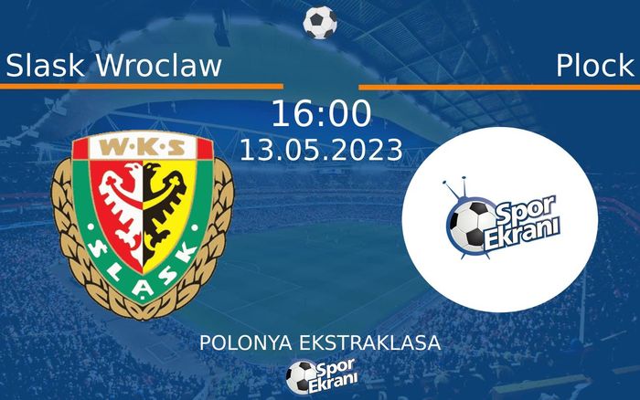 13 Mayıs 2023 Slask Wroclaw vs Plock maçı Hangi Kanalda Saat Kaçta Yayınlanacak? 13 Mayıs 2023 Slask Wroclaw vs Plock maçı Hangi Kanalda Saat Kaçta Yayınlanacak?