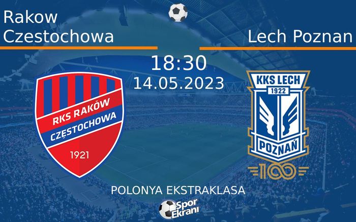 14 Mayıs 2023 Rakow Czestochowa vs Lech Poznan maçı Hangi Kanalda Saat Kaçta Yayınlanacak? 14 Mayıs 2023 Rakow Czestochowa vs Lech Poznan maçı Hangi Kanalda Saat Kaçta Yayınlanacak?