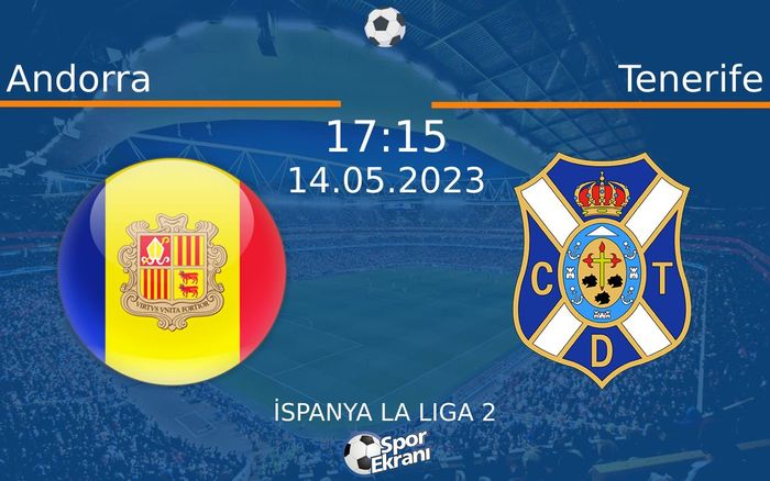 14 Mayıs 2023 Andorra vs Tenerife maçı Hangi Kanalda Saat Kaçta Yayınlanacak? 14 Mayıs 2023 Andorra vs Tenerife maçı Hangi Kanalda Saat Kaçta Yayınlanacak?