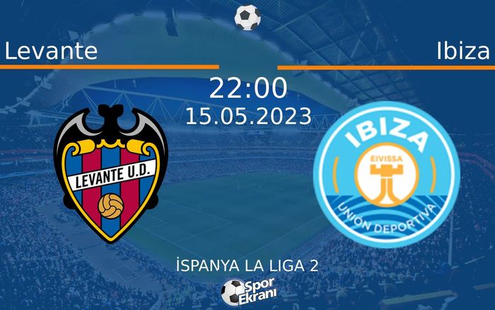 15 Mayıs 2023 Levante vs Ibiza maçı Hangi Kanalda Saat Kaçta Yayınlanacak? 15 Mayıs 2023 Levante vs Ibiza maçı Hangi Kanalda Saat Kaçta Yayınlanacak?