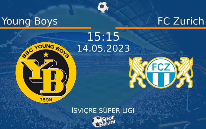 14 Mayıs 2023 Young Boys vs FC Zurich maçı Hangi Kanalda Saat Kaçta Yayınlanacak? 14 Mayıs 2023 Young Boys vs FC Zurich maçı Hangi Kanalda Saat Kaçta Yayınlanacak?