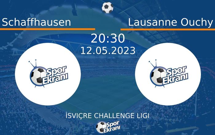 12 Mayıs 2023 Schaffhausen vs Lausanne Ouchy maçı Hangi Kanalda Saat Kaçta Yayınlanacak? 12 Mayıs 2023 Schaffhausen vs Lausanne Ouchy maçı Hangi Kanalda Saat Kaçta Yayınlanacak?