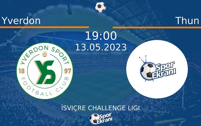 13 Mayıs 2023 Yverdon vs Thun maçı Hangi Kanalda Saat Kaçta Yayınlanacak? 13 Mayıs 2023 Yverdon vs Thun maçı Hangi Kanalda Saat Kaçta Yayınlanacak?