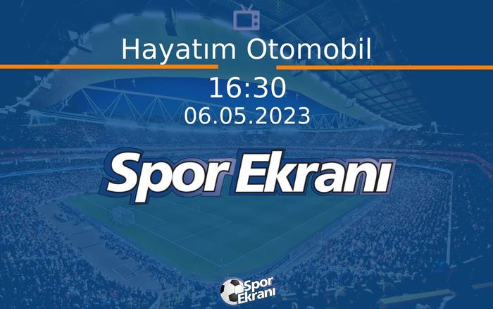 06 Mayıs 2023 Motor Sporlari Programi - Hayatım Otomobil  Hangi Kanalda Saat Kaçta Yayınlanacak? 06 Mayıs 2023 Motor Sporlari Programi - Hayatım Otomobil  Hangi Kanalda Saat Kaçta Yayınlanacak?