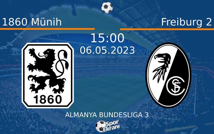 06 Mayıs 2023 1860 Münih vs Freiburg 2 maçı Hangi Kanalda Saat Kaçta Yayınlanacak? 06 Mayıs 2023 1860 Münih vs Freiburg 2 maçı Hangi Kanalda Saat Kaçta Yayınlanacak?