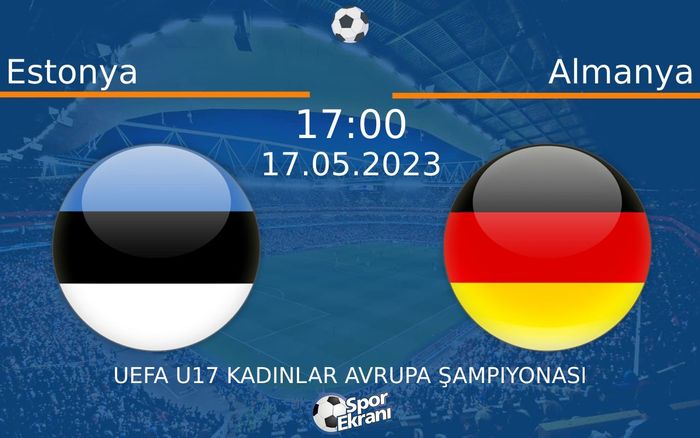 17 Mayıs 2023 Estonya vs Almanya maçı Hangi Kanalda Saat Kaçta Yayınlanacak? 17 Mayıs 2023 Estonya vs Almanya maçı Hangi Kanalda Saat Kaçta Yayınlanacak?