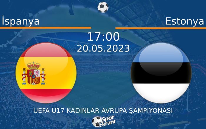 20 Mayıs 2023 İspanya vs Estonya maçı Hangi Kanalda Saat Kaçta Yayınlanacak? 20 Mayıs 2023 İspanya vs Estonya maçı Hangi Kanalda Saat Kaçta Yayınlanacak?