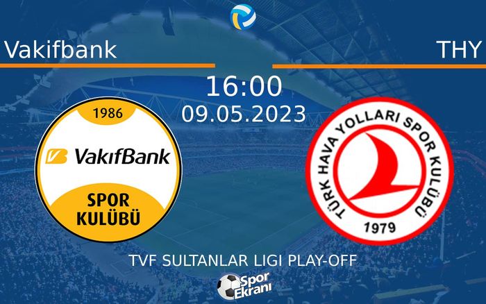09 Mayıs 2023 Vakifbank vs THY maçı Hangi Kanalda Saat Kaçta Yayınlanacak? 09 Mayıs 2023 Vakifbank vs THY maçı Hangi Kanalda Saat Kaçta Yayınlanacak?
